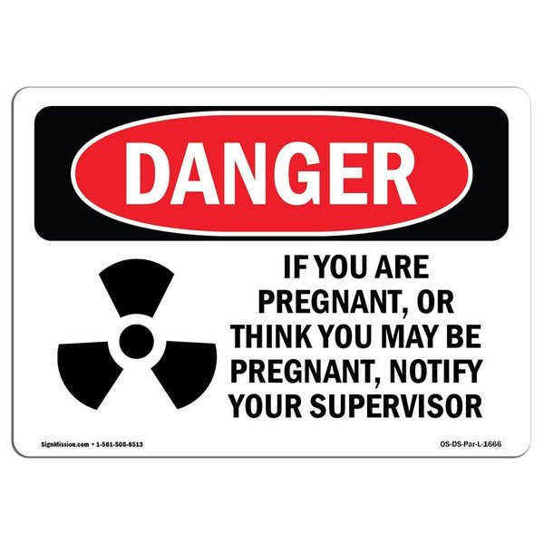 Signmission OSHA Danger Sign, You Are Pregnant Or Think May Be, 18in X 12in Decal, 12" W, 18" L, Landscape OS-DS-D-1218-L-1666